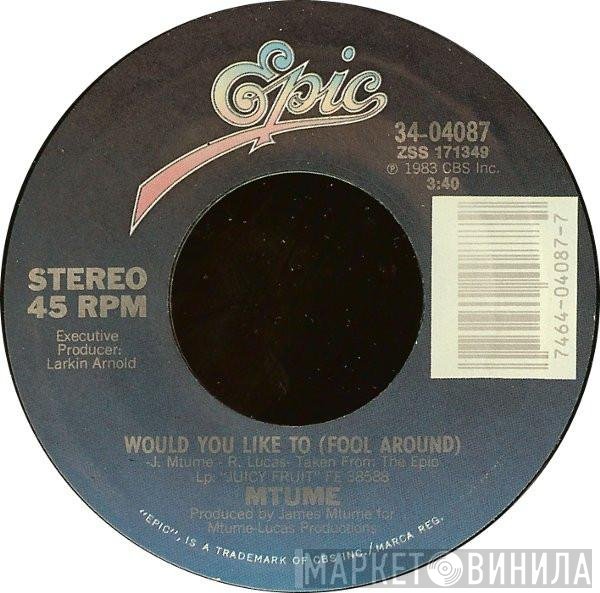 Mtume - Would You Like To (Fool Around)