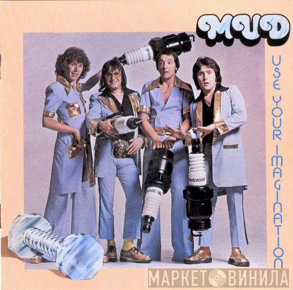 Mud - Use Your Imagination