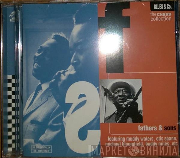Muddy Waters / Otis Spann / Mike Bloomfield / Paul Butterfield / Donald "Duck" Dunn / Sam Lay  - Fathers & Sons