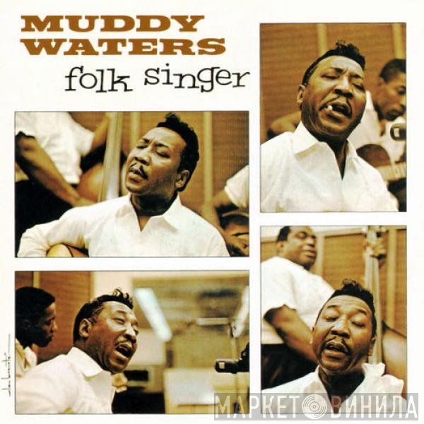 Muddy Waters  - Folk Singer