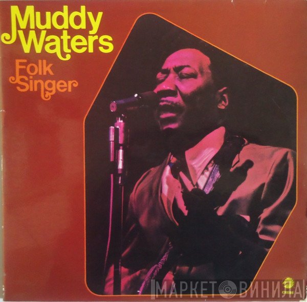 Muddy Waters  - Folk Singer