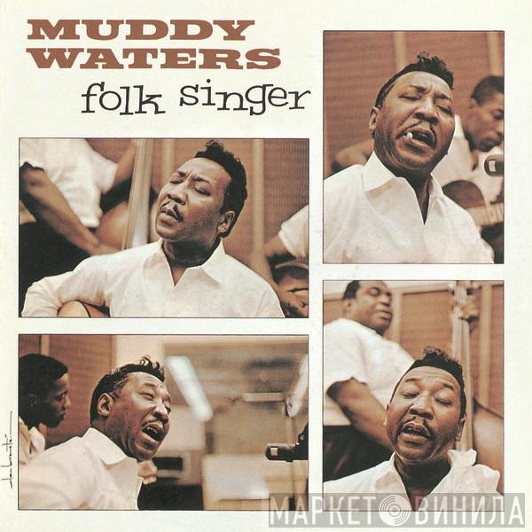 Muddy Waters  - Folk Singer