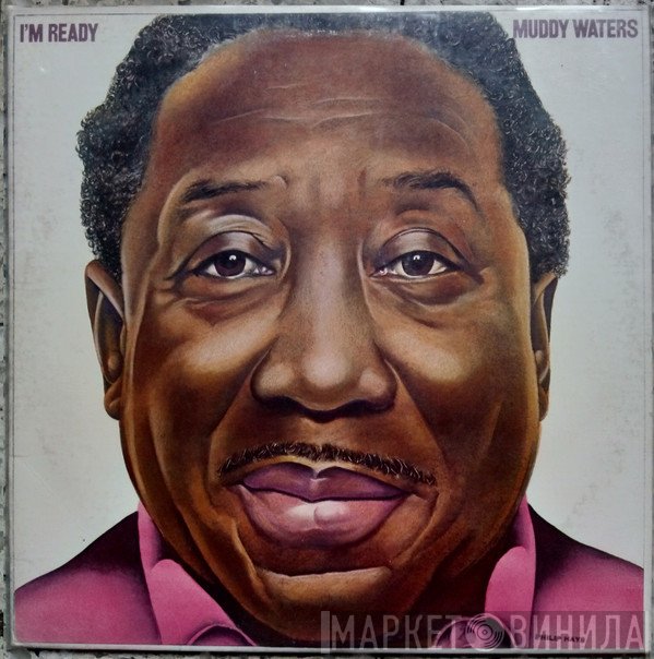 Muddy Waters  - I'm Ready