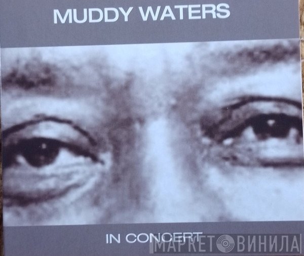 Muddy Waters  - In Concert