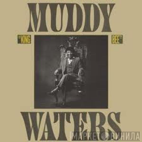 Muddy Waters  - King Bee