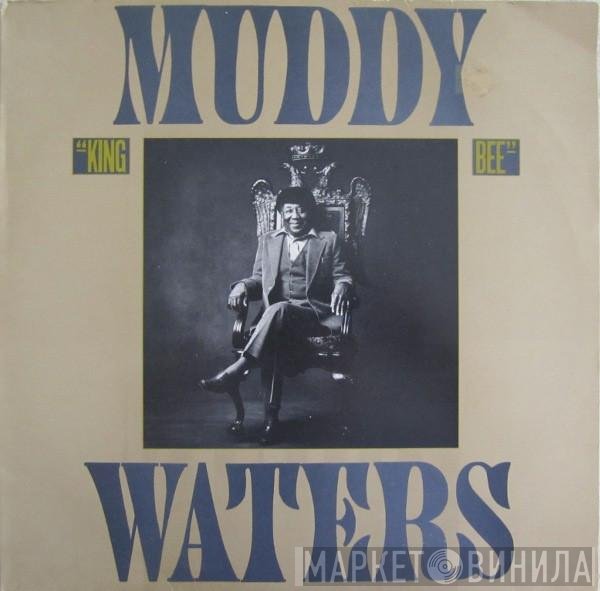 Muddy Waters - King Bee