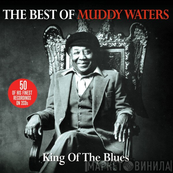 Muddy Waters - King Of The Blues - The Best Of Muddy Waters