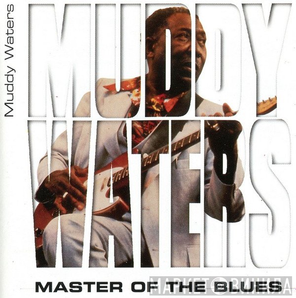 Muddy Waters - Master Of The Blues