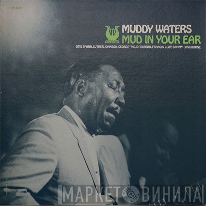 Muddy Waters  - Mud In Your Ear