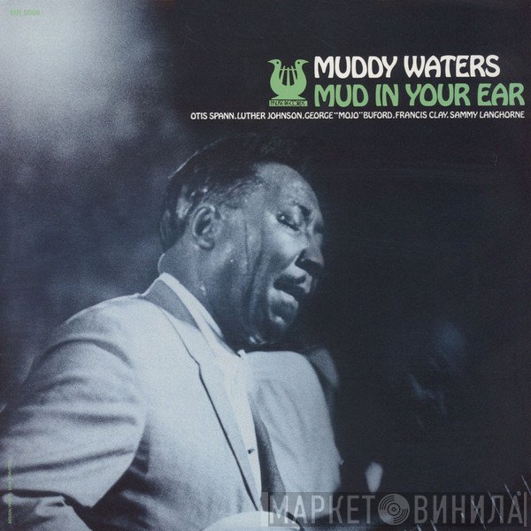 Muddy Waters  - Mud In Your Ear