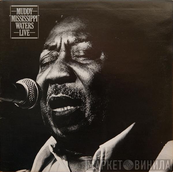 Muddy Waters - Muddy "Mississippi" Waters Live