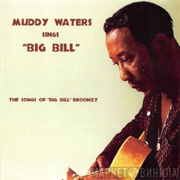Muddy Waters - Muddy Waters Sings "Big Bill"