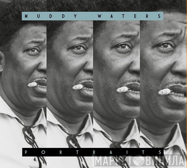 Muddy Waters - Portraits