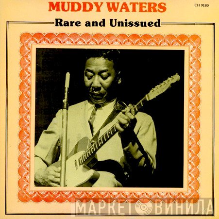 Muddy Waters  - Rare And Unissued