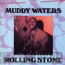 Muddy Waters  - Rolling Stone