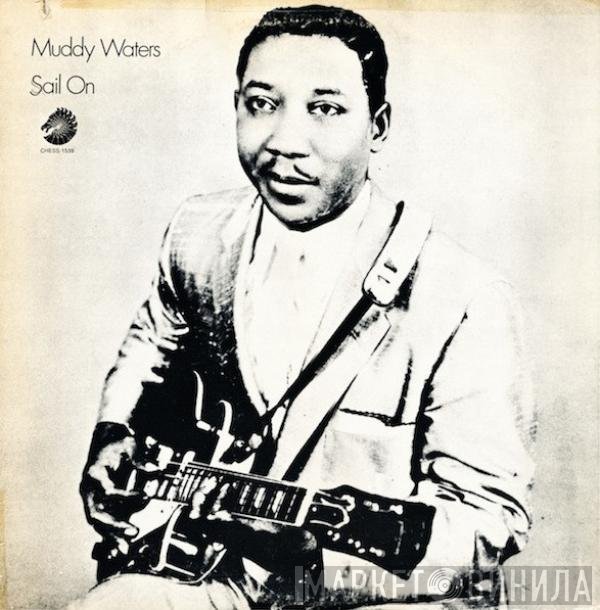Muddy Waters - Sail On