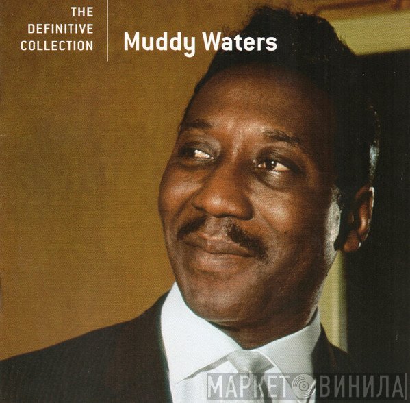 Muddy Waters  - The Definitive Collection