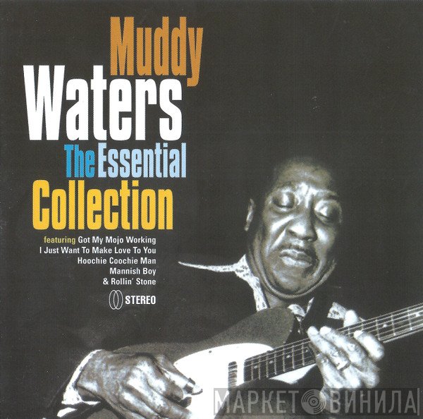 Muddy Waters  - The Essential Collection