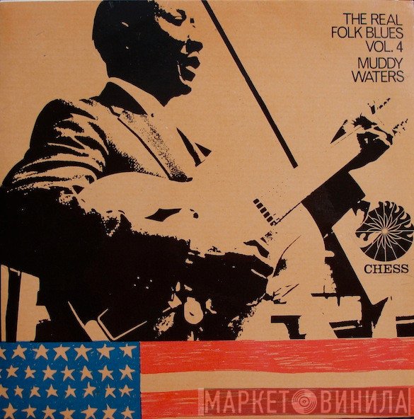 Muddy Waters - The Real Folk Blues, Volume 4