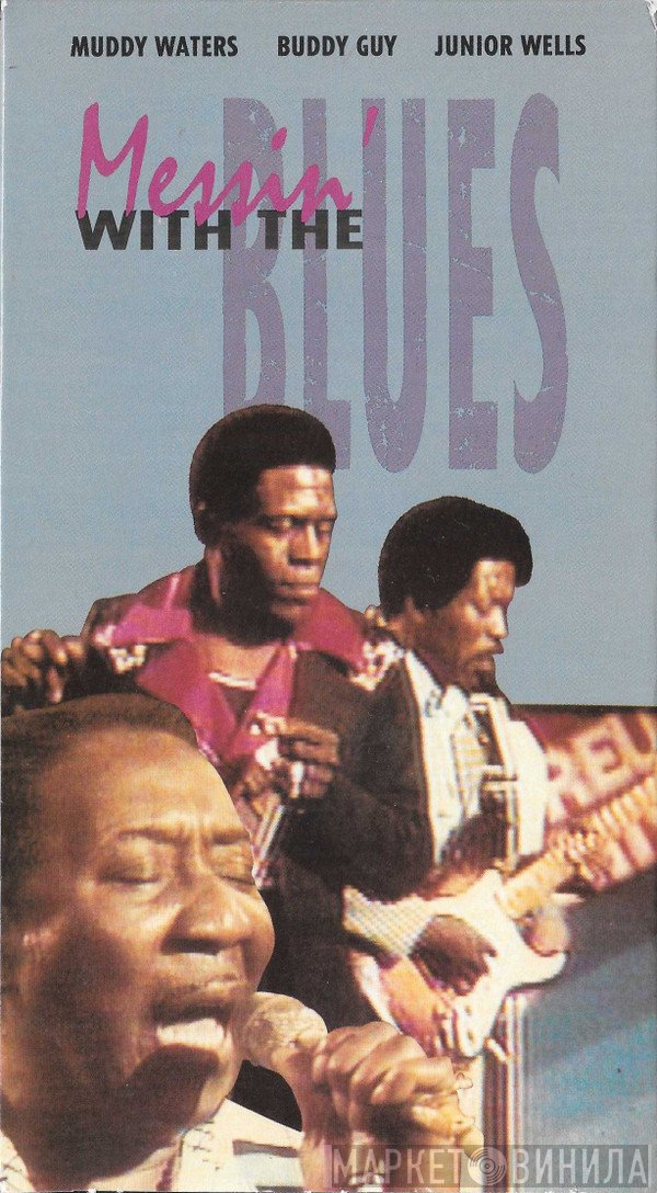 Muddy Waters With Buddy Guy & Junior Wells  - Messin' With The Blues