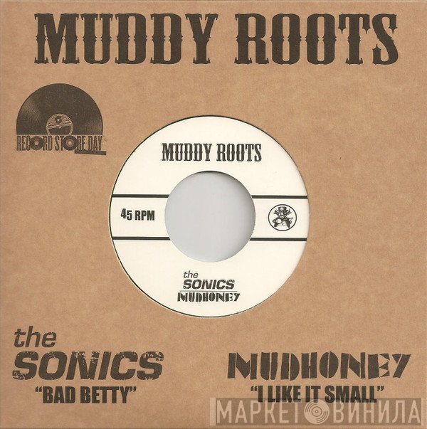 Mudhoney, The Sonics - Bad Betty / I Like It Small