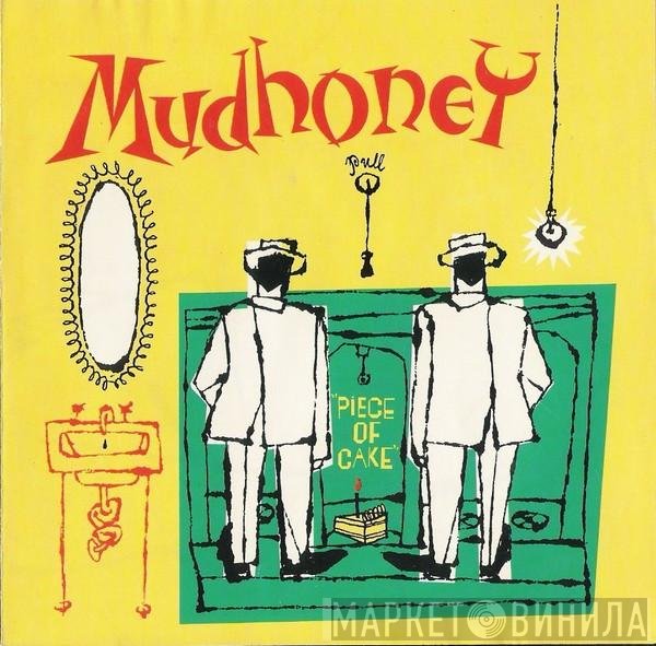 Mudhoney  - Piece Of Cake