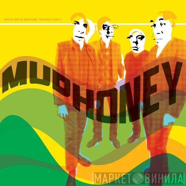 Mudhoney  - Since We've Become Translucent