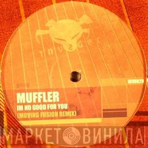 Muffler - I'm No Good For You (Moving Fusion Remix) / Keyser Soze