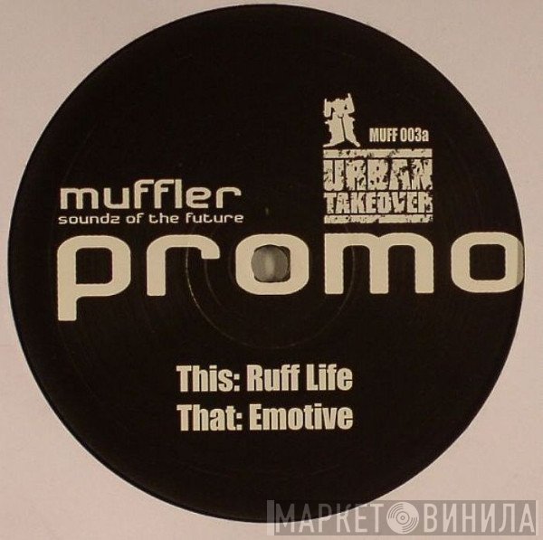 Muffler - Ruff Life / Emotive