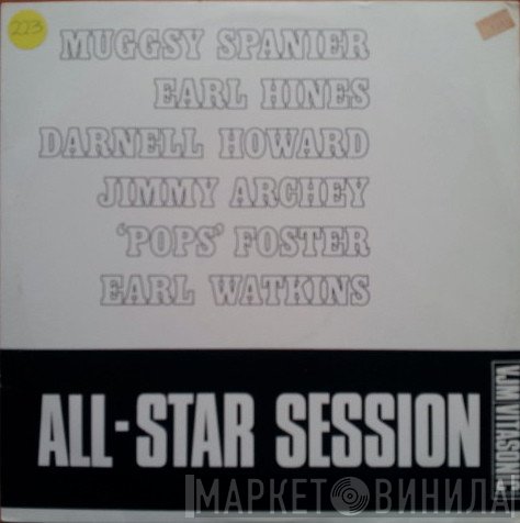 Muggsy Spanier, Earl Hines, Darnell Howard, Jimmy Archey, Pops Foster, Earl Watkins  - All - Star Session