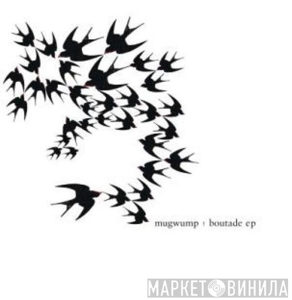 Mugwump  - Boutade EP