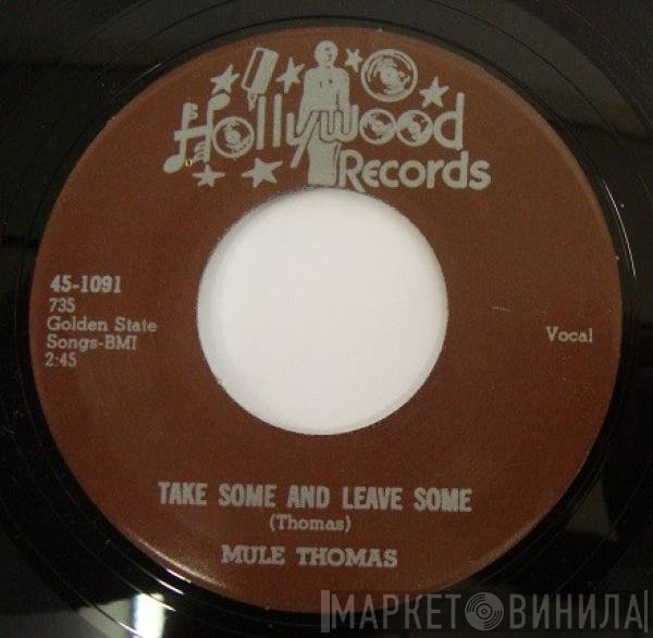 Mule Thomas - Take Some And Leave Some / Blow My Baby Back Home
