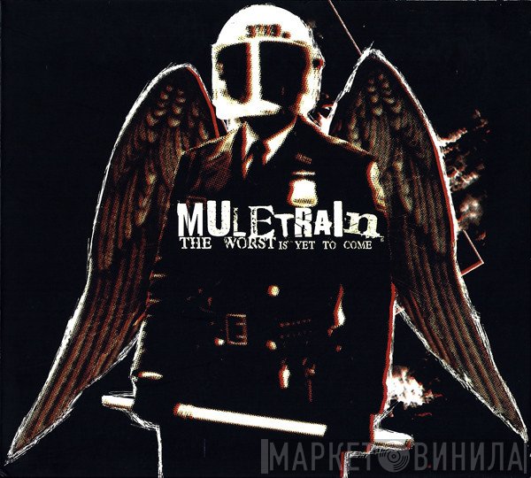 Muletrain - The Worst Is Yet To Come