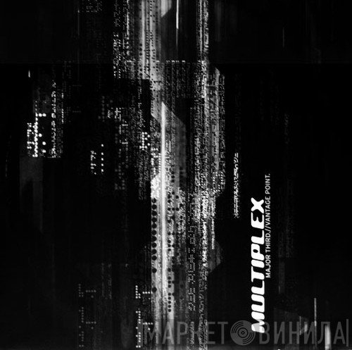 Multiplex  - Major Third / Vantage Point