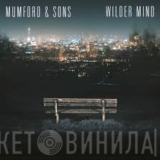 Mumford &amp; Sons - Wilder Mind