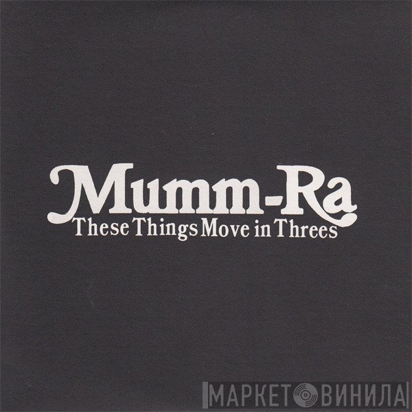 Mumm-Ra  - These Things Move In Threes