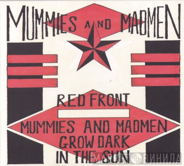  - Mummies And Madmen Grow Dark In The Sun