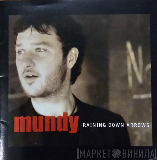 Mundy  - Raining Down Arrows