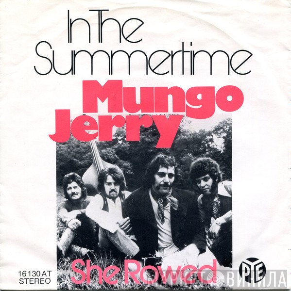 Mungo Jerry  - In The Summertime / She Rowed