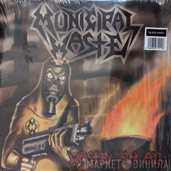Municipal Waste - Waste 'Em All