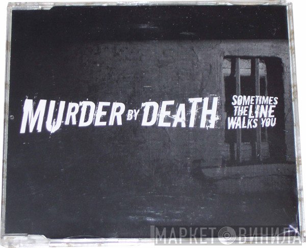 Murder By Death - Sometimes The Line Walks You