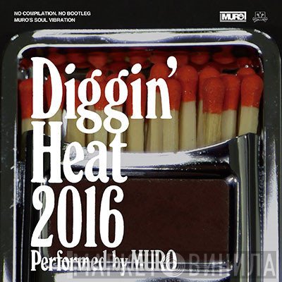 Muro  - Diggin' Heat 2016