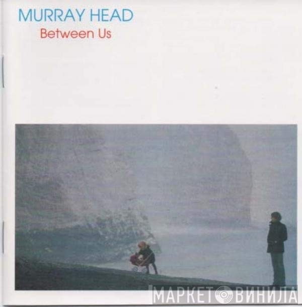 Murray Head  - Between Us