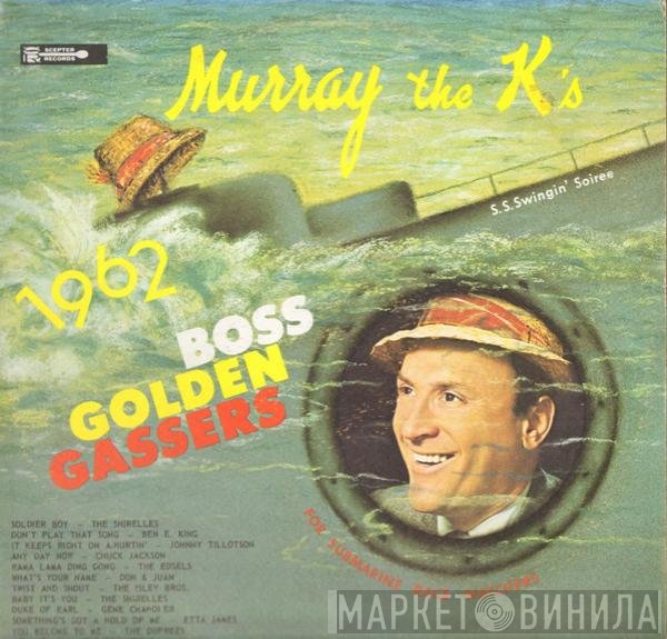 - Murray The K's 1962 Boss Golden Gassers