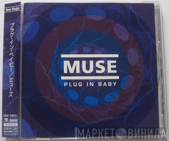 Muse  - Plug In Baby
