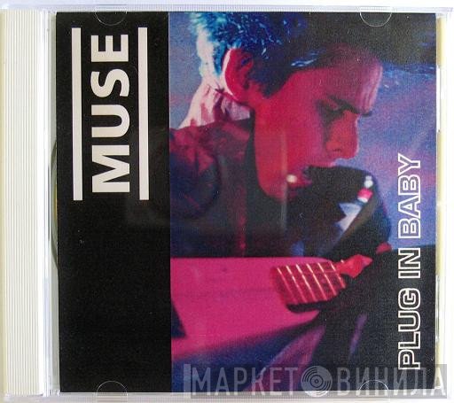 Muse  - Plug In Baby