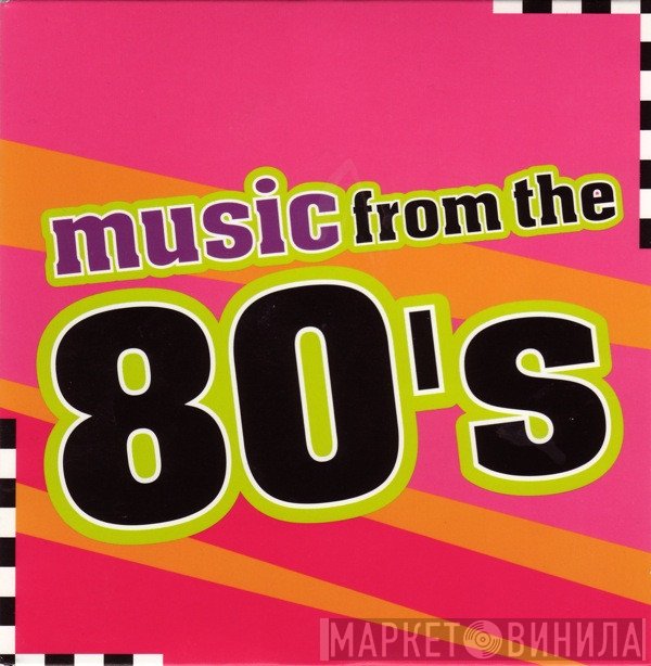  - Music From The 80's