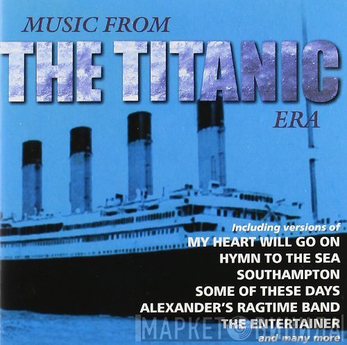  - Music From The Titanic Era