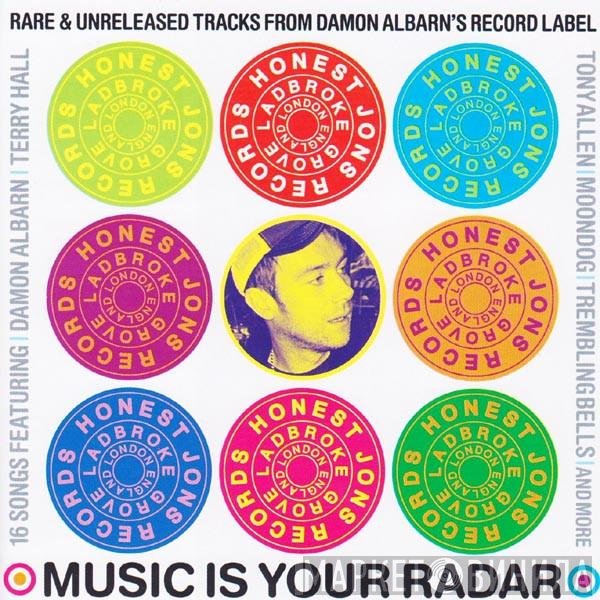  - Music Is Your Radar (Rare & Unreleased Tracks From Damon Albarn's Record Label)