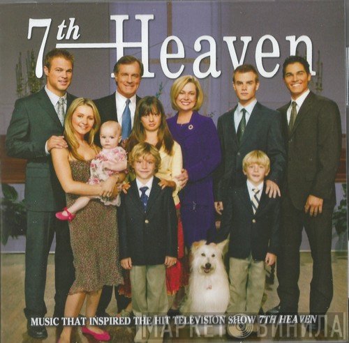  - Music That Inspired The Hit Television Show 7th Heaven
